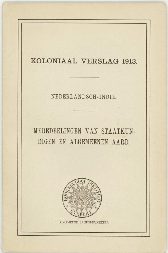 Koloniaal Verslag 1913. Nederlandsch-Indie. Indie Orientali Olandesi. Relazione sulla Colonia. Fonti Coeve Olandesi.