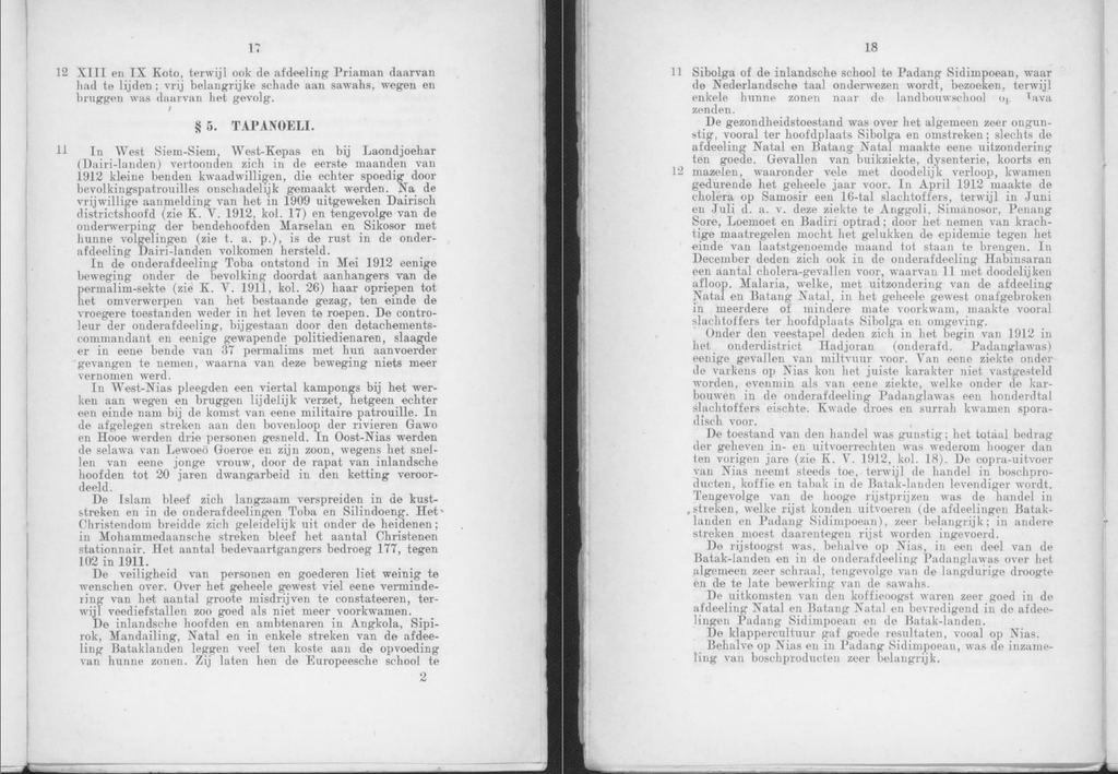 Mededeelingen van staatkundigen en algemeenen aard, Comunicazioni di carattere politico e generale, Koloniaal Verslag 1913. Nederlandsche-Indie, pp. 17-18.Koloniaal Verslag 1913. Nederlandsch-Indie. Indie Orientali Olandesi. Relazione sulla Colonia. Fonti Coeve Olandesi.