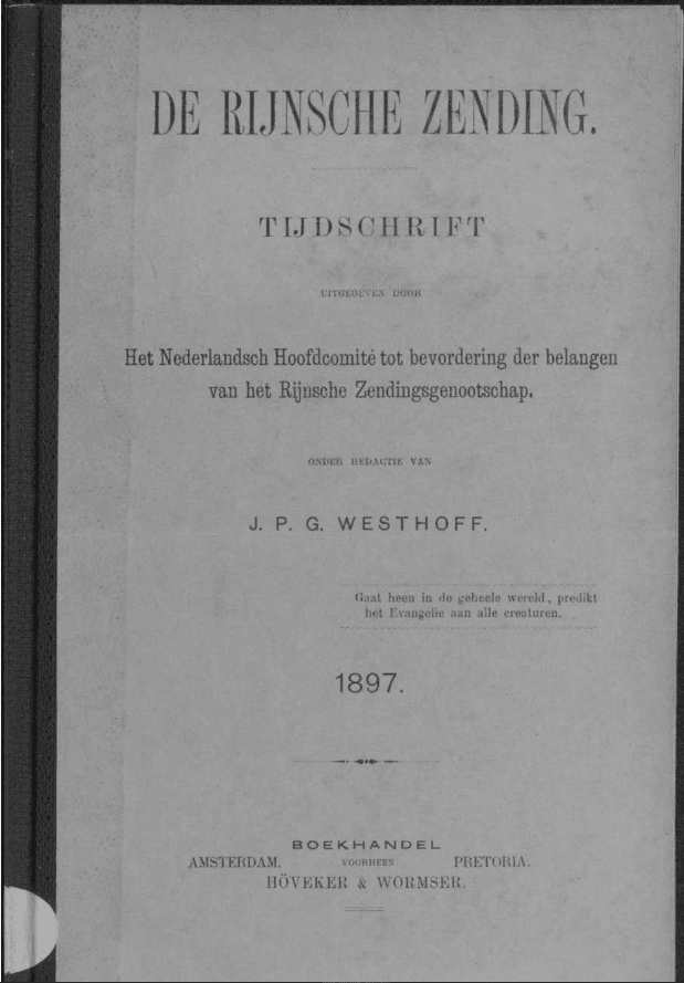 De Rijnsche Zending. Tijdschrift uitgegeven door Het Nederlandsch Hoofdcomité tot bevordering der belangen van het Rijnsche Zendingsgenootschap, onder redactie van J. P. G. Westhoff, 1897. Indie Orientali Olandesi. Missione Protestante. Colonialismo Olandese. Fonti Coeve Olandesi.